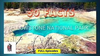 50 Facts about Yellowstone National Park, USA.