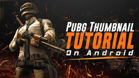 How To Make Pubg Thumbnail On Android! #1