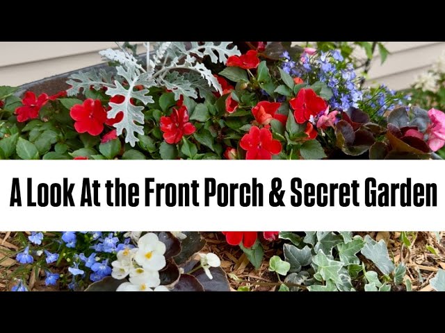 Front Porch + Secret Garden Tour! Zone 5 : flowers : home landscape