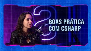 C# - Boas PRÁTICAS de programação | #HipstersPontoTube
