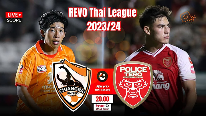 Live Score เชียร์สด: ไทยลีก เชียงราย ยูไนเต็ด vs โปลิศเทโร เอฟซี  ฟุตบอล Revo Thaileague