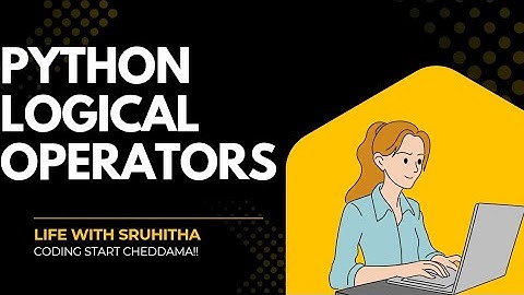 "Python Logical Operators Tutorial | AND, OR, NOT Explained in Telugu | Life with Sruhitha 