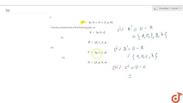 If `U = {a , b , c , d , e , f, g, h}`, find the complements of the following sets :(i) `A = {a , b