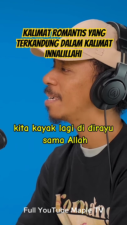 Kalimat romantis yang terkandung dalam kalimat Innalillahi wa inna ilaihi raji'un #raimlaode