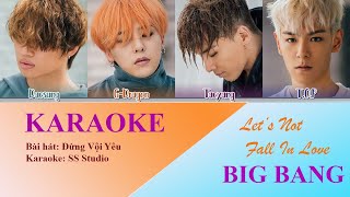 [Karaoke] Đừng Vội Yêu | Big Bang | Let's Not Fall In Love | Karaoke