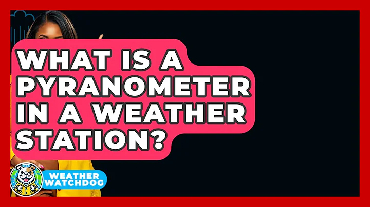 What Is A Pyranometer In A Weather Station? - Weather Watchdog