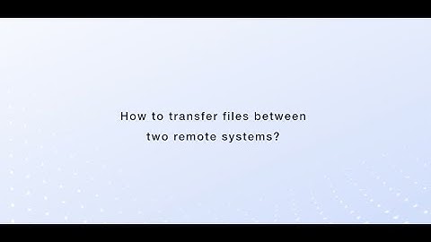 How to transfer files between two privileged remote systems | ManageEngine PAM360