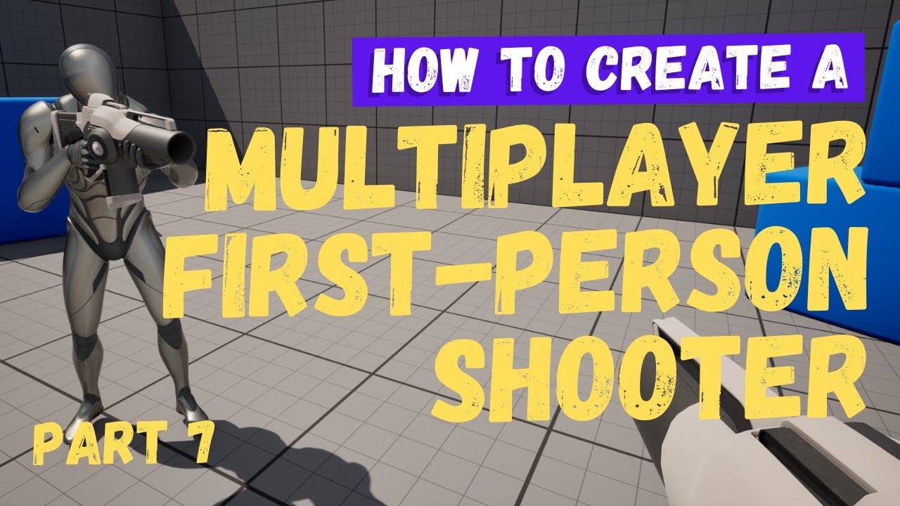 How To Make A Multiplayer FPS (First Person Shooter) - Part 7 - Unreal ...