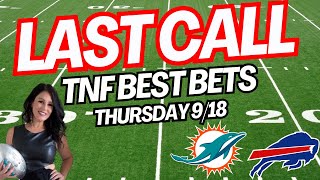Last Call LIVE: Dolphins vs Bills Predictions & Picks | Thursday Night Football Best Bets | 9/18