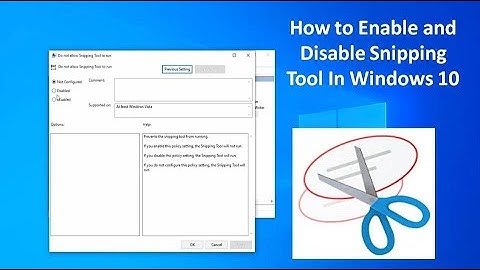 How to Enable and Disable Snipping Tool In Windows 10