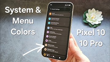 How to Change System & Menu Colors on Google Pixel 10 / 10 Pro