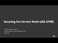Securing the Service Mesh with SPIRE - SPIFFE Meetup Tokyo #2