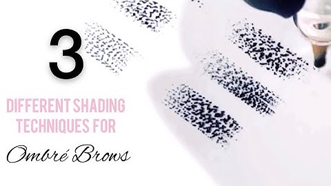 3 Different Shading Techniques for Ombré Powder Brows | Shading