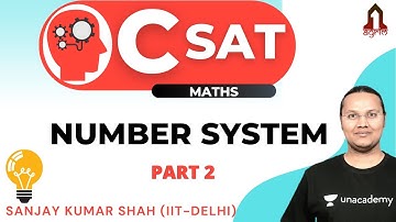 CSAT: Number System | Part 2 | UPSC CSE/IAS  2021/22 | Sanjay Kumar Shah