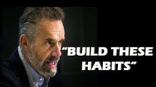 Jordan Peterson: YOU NEED THESE HABITS - (motivational)