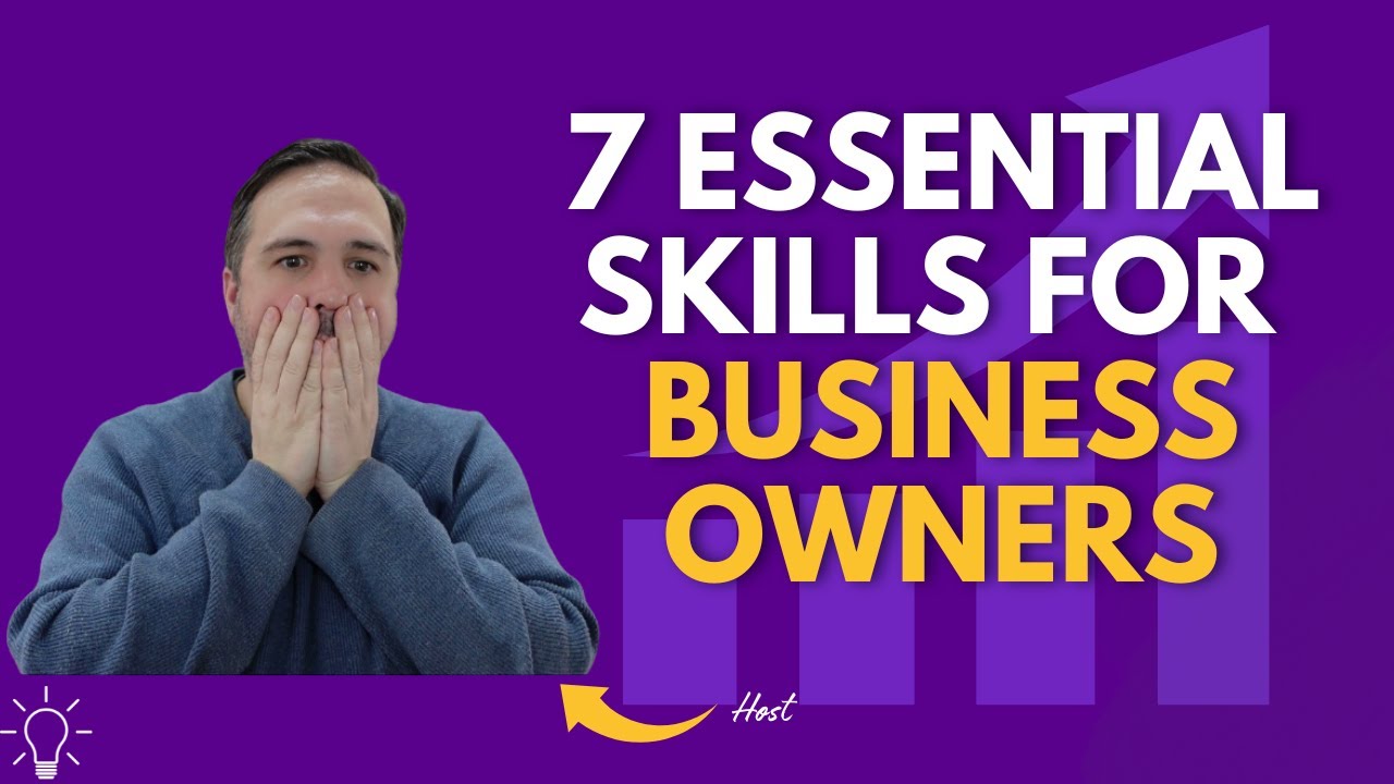 7 Skills That Are ESSENTIAL For Every Small Business Owner