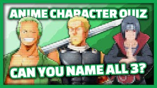 Anime Character Quiz [EASY] - CAN YOU NAME 3 AT THE SAME TIME?