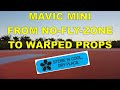 MAVIC MINI FROM NO-FLY-ZONE TO WARPED PROPS