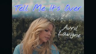 Avril lavigne - Tell me it's over【中英歌詞】