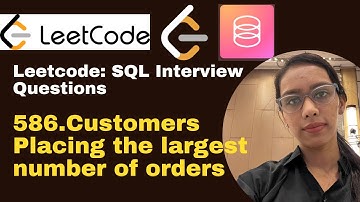 Leetcode SQL 586.Customers Placing The Largest Number Of Orders #leetcodesolution