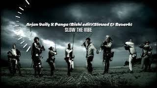 Arjan Vailly X Panga Rishi edit (Slowed & Reverb)