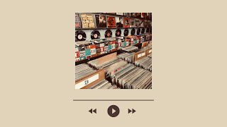 record shopping with your comfort character | a playlist