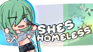 She's Homeless Meme | Gacha Club | Animation