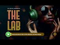 Dj deltathe alchemist  the lab vol 01  afrobeat riddims kenyan vibes amapiano and more