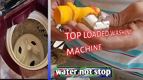 top load washing machine water not stopping | top load washing machine water overflow ||  problem SO