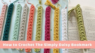 How to Crochet the Simply Daisy Bookmark Pattern - Great for Beginner Crocheters and Book Lovers