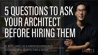 #325 - 5 Questions to Ask Your Architect Before Hiring Them