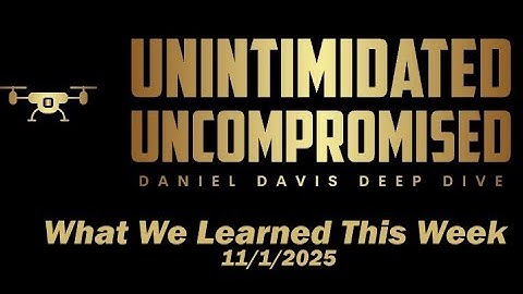 Deep Dive Intel Briefing: What we Learned this Week /Lt Col Daniel Davis