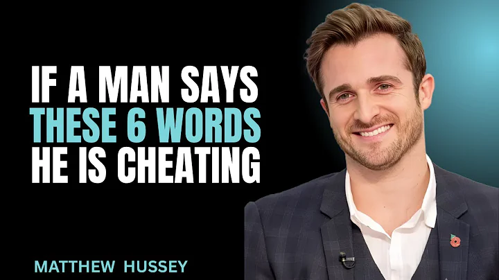 "IF A MAN SAYS THESE 6 WORDS HE IS CHEATING" by Matthew Hussey"