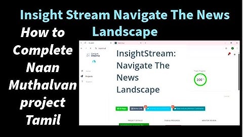 Naan muthalvan project Tamil| Insight Stream: Navigate The News Landscape complete 💯 Tamil 