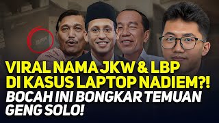 Download Lagu VIRAL NAMA JKW \u0026 LBP DI KASUS LAPTOP NADIEM?! BOCAH INI BONGKAR TEMUAN GENG SOLO! MP3 Download Lagu VIRAL NAMA JKW \u0026 LBP DI KASUS LAPTOP NADIEM?! BOCAH INI BONGKAR TEMUAN GENG SOLO! MP3