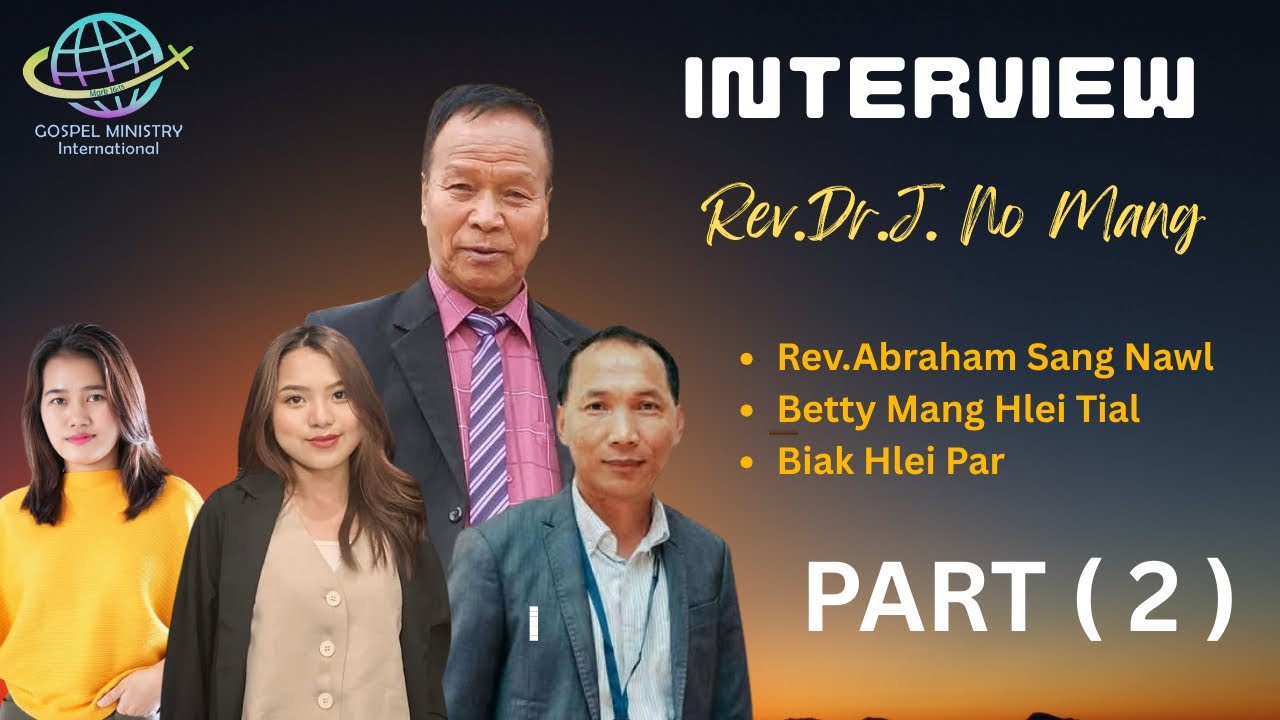 INTERVIEW -   Rev. Dr. J . No Mang (Part - 2 )