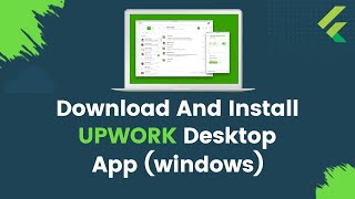 Download & Install Upwork Desktop App Windows