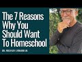 The 7 Reasons Why You Should Want To Homeschool