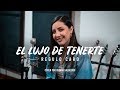 El Lujo De Tenerte | Regulo Caro | Isamar Salgueido | Cover