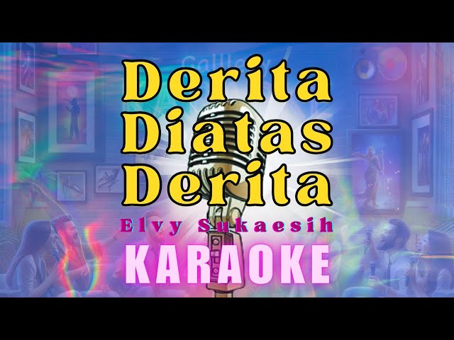 DERITA DIATAS DERITA KARAOKE DNR class=