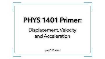 PHYS 1401 Primer: Displacement, Velocity, and Acceleration