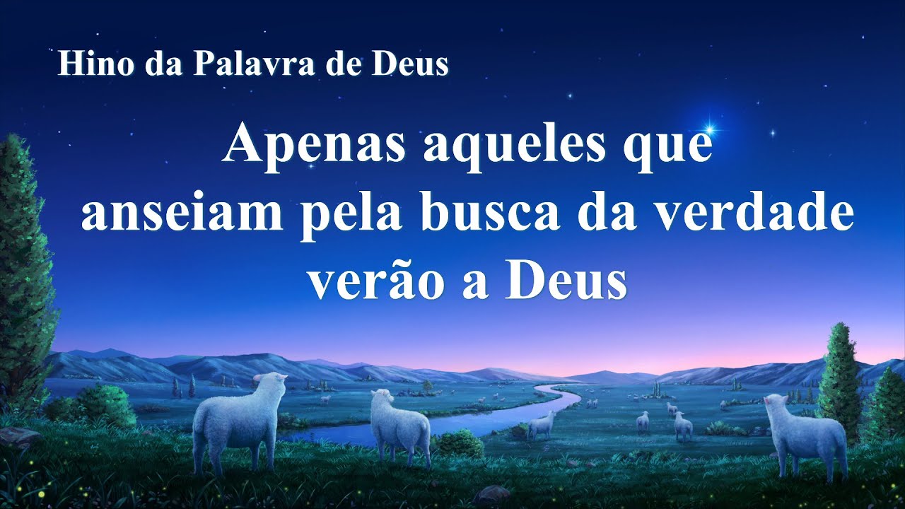 Música gospel 2020 "Apenas aqueles que anseiam pela busca da verdade verão a Deus"