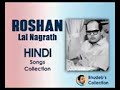 Roshan music director hindi song collection  top 100 songs of roshan  best of roshan hindi songs