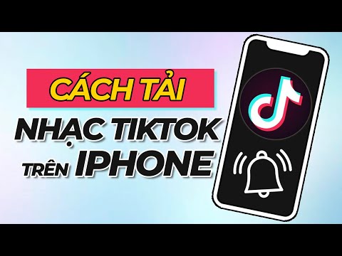 CÁCH TẢI NHẠC TIKTOK LÀM NHẠC CHUÔNG CHO iPHONE CỰC ĐƠN GIẢN