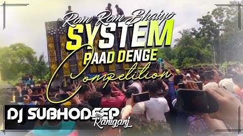 Rom Rom Bhaiyo System Paad Denge Competition Mix Dj Subhodeep Searsole Raniganj