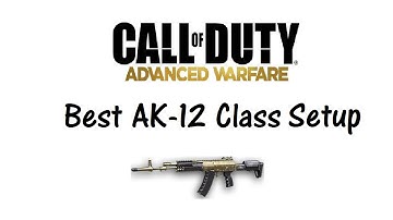 Call Of Duty: Advanced Warfare - Best AK-12 Class Setup - Best Class To Get DNA Bombs