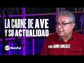 La Carne de Ave y su Actualidad con Jaime González Ep. 76