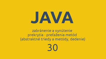 Java [30] - zabránenie a vynútenie  prekrytia metód  (abstraktné triedy a metódy, dedenie)
