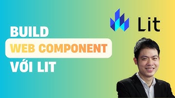 Xây dựng Web Component linh hoạt với Lit
