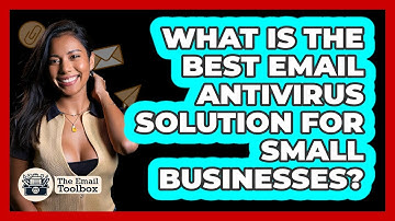 What Is The Best Email Antivirus Solution For Small Businesses? - TheEmailToolbox.com